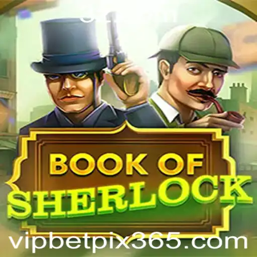 Book of Sherlock: Uma Jornada Misteriosa no Universo de BetPix365